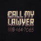 CALL MY LAWYER SIGN T-SHIRT